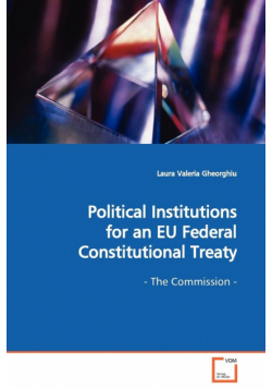 Political Institutions for an EU Federal Constitutional Treaty  - The Commission -