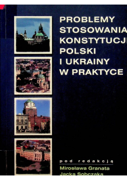 Problemy Stosowania Konstytucji Polski I Ukrainy w praktyce