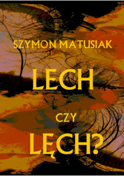 Lech czy Lęch?