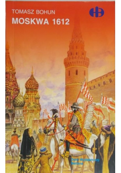 Moskwa 1612 Historyczne Bitwy