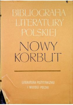 Nowy Korbut Literatura pozytywizmu i Młodej Polski Tom 15