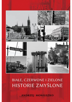 Białe czerwone i zielone historie zmyślone