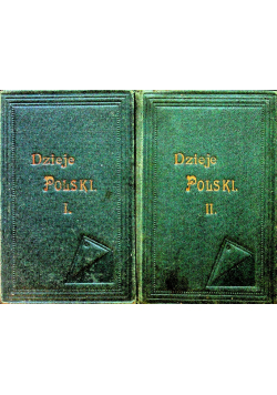 Dzieje Polski w krótkim zarysie część 1 i 2 1902 r.