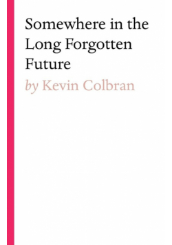 Somewhere in the Long Forgotten Future