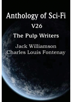 Anthology of Sci-Fi V26, the Pulp Writers