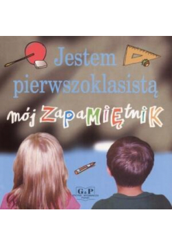 Jestem pierwszoklasistą. Mój zapamiętnik G&P