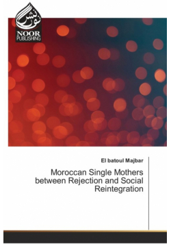 Moroccan Single Mothers between Rejection and Social Reintegration