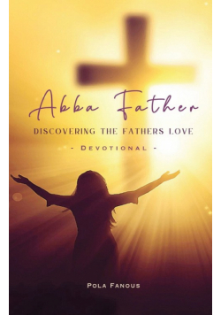 Abba Father - Discovering the fathers love