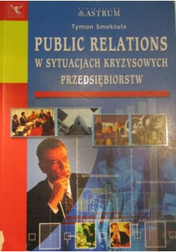 Public relations w sytuacjach kryzysowych przedsiębiorstw