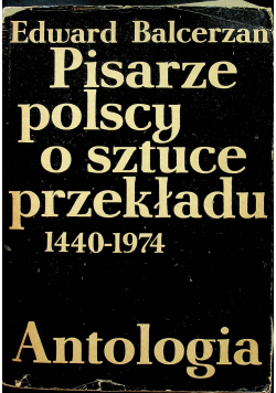 Pisarze polscy o sztuce przekładu 1440 - 1974