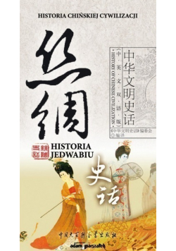 Historia chińskiej cywilizacji Historia jedwabiu