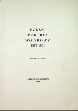 Polski portret wojskowy 1815 1831