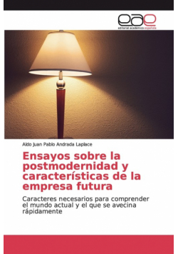 Ensayos sobre la postmodernidad y características de la empresa futura
