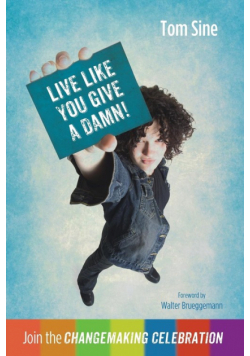 Live Like You Give a Damn!