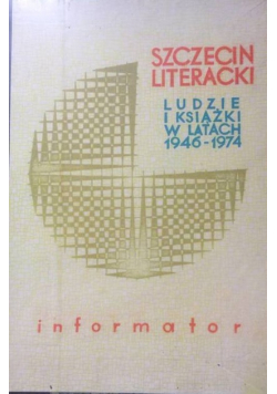 Szczecin literacki ludzie i książki w latach 1946 - 1974