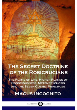 The Secret Doctrine of the Rosicrucians
