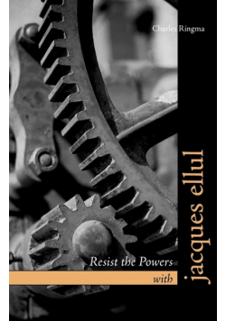 Resist the Powers with Jacques Ellul