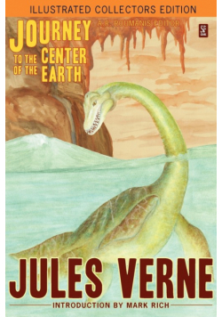Journey to the Center of the Earth (Illustrated Collectors Edition)(SF Classic)
