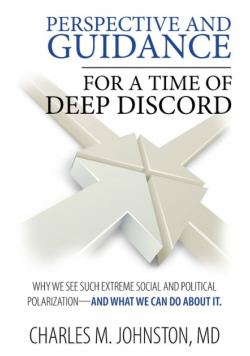 Perspective and Guidance for a Time of Deep Discord