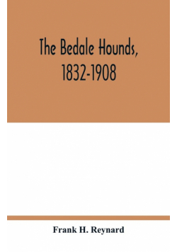 The Bedale Hounds, 1832-1908