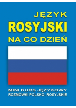Język rosyjski na co dzień Rozmówki +mini kurs +CD