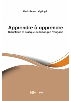 Apprendre à apprendre - Didactique et pratique de la Langue Française