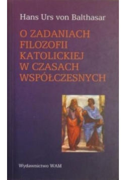 O zadaniach filozofii katolickiej w czasach