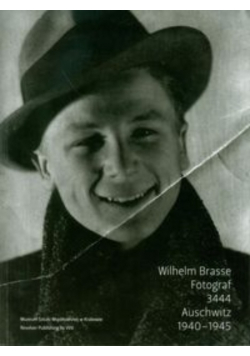 Wilhelm Brasse Fotograf 3444 Auschwitz 1940-1945 z CD
