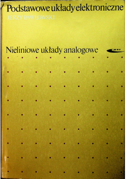 Podstawowe układy elektroniczne Nieliniowe układy analogowe