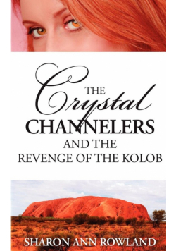 The Crystal Channelers and the Revenge of the Kolob