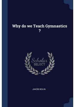 Why do we Teach Gymnastics ?