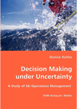 Decision Making under Uncertainty