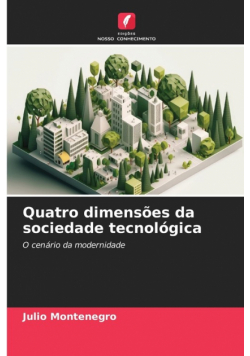 Quatro dimensões da sociedade tecnológica