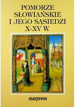 Pomorze Słowiańskie i jego sąsiedzi X - XV w.