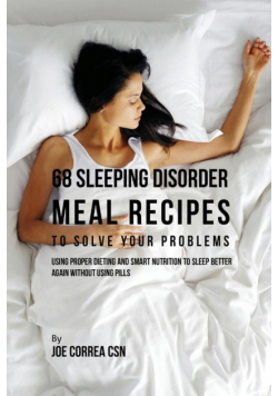 68 Sleeping Disorder Meal Recipes to Solve Your Problems