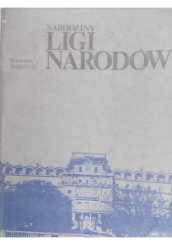 Sierpowski Stanisław - Narodziny Ligi Narodów