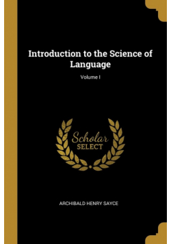 Introduction to the Science of Language; Volume I