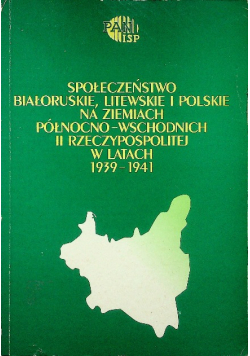 Społeczeństwo białoruskie litewskie i polskie na ziemiach północno-wschodnich II Rzeczypospolitej