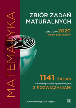 Zbiór zadań maturalnych 2010 2020 Matematyka