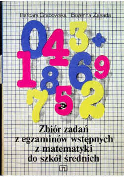 Zbiór zadań z egzaminów wstępnych z matematyki do szkół średnich