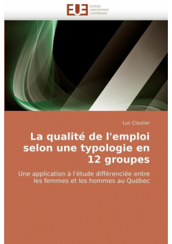 La qualité de l''emploi selon une typologie en 12 groupes