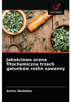 Jakościowa ocena fitochemiczna trzech gatunków roślin sawanny