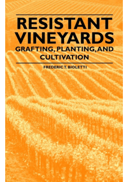 Resistant Vineyeards - Grafting, Planting, and Cultivation