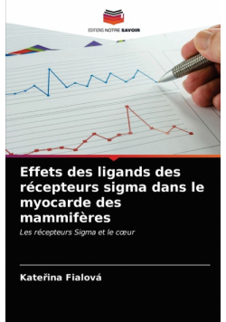 Effets des ligands des récepteurs sigma dans le myocarde des mammifères