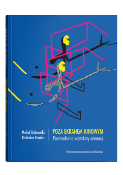 Poza ekranem kinowym. Postmedialne konteksty animacji