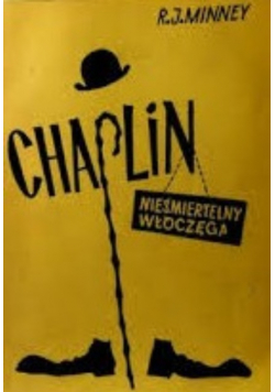 Chaplin nieśmiertelny włóczęga