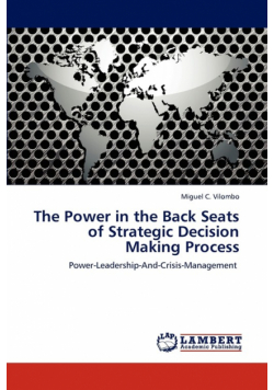The Power in the Back Seats of Strategic Decision Making Process