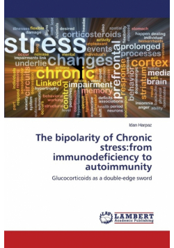 The bipolarity of Chronic stress