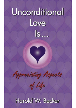 Unconditional Love Is... Appreciating Aspects of Life