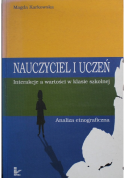 Nauczyciel i uczeń  Interakcje a wartości w klasie szkolnej